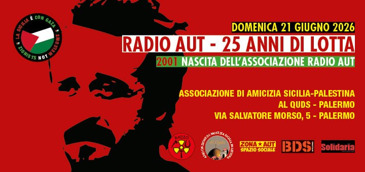 21 Giugno 2026 – 25 Anni di Radio AUT – Con la Palestina che resiste!