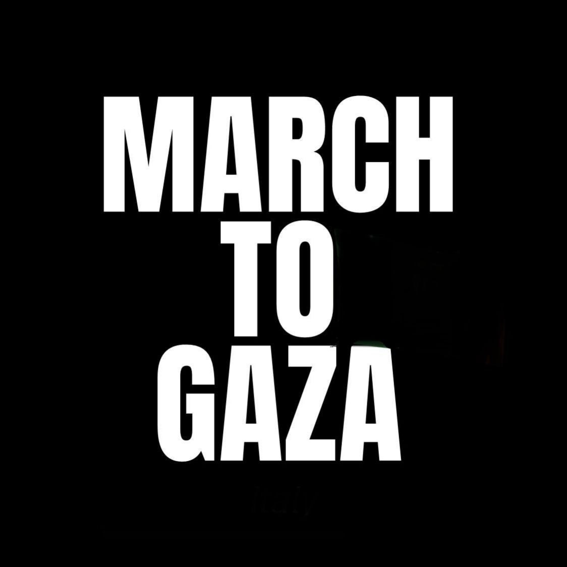 MARCH TO GAZA….qualcosa si muove!!!